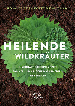 Heilende Wildkräuter von de la Foret,  Rosalee