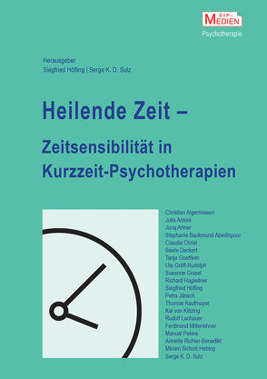 Heilende Zeit – Zeitsensibilität in Kurzzeit-Psychotherapien von Höfling,  Siegfried, Sulz,  Serge K. D.