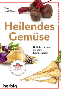 Heilendes Gemüse von Heidböhmer,  Ellen