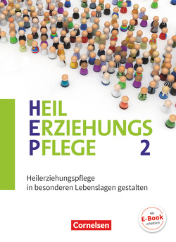 Heilerziehungspflege – Aktuelle Ausgabe – Band 2 von Bargfrede,  Stefanie, Damag,  Annette, de Vries,  Nina Hetty, Dorrance,  Carmen, Ewering,  Ingrid, Franz,  Daniel, Gartinger,  Silvia, Göthling,  Stefan, Hennig-Schumann,  Anke, Heppenheimer,  Hans, Herm,  Sabine, Hinderberger,  Jörg, Leitner,  Karl, Lemke,  Sylvia, Meir,  Stefan, Nicklas-Faust,  Jeanne, Rott-König,  Corina, Scharringhausen,  Ruth, Schatz,  Yvette, Schellbach,  Silke, Schlicht,  Anna, Schmidt,  Christoph, Tonhäuser,  Martina, Wienstroer,  Gabriele Naxina