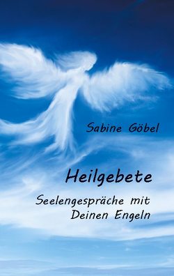 Heilgebete von Goebel,  Sabine