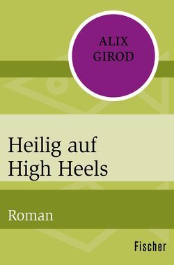 Heilig auf High Heels von Girod,  Alix, Mälzer-Semlinger,  Nathalie