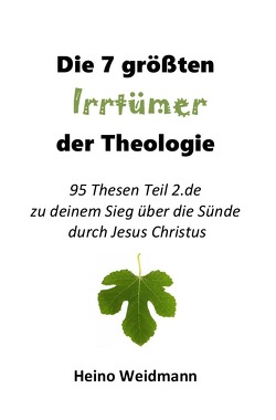Heilig Dem Herrn / Die 7 größten Irrtümer der Theologie von Weidmann,  Heino