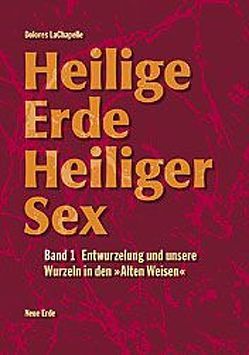 Heilige Erde – Heiliger Sex. Band 1-3 / Heilige Erde Heiliger Sex von LaChapelle,  Dolores, Schöniger,  Christiane