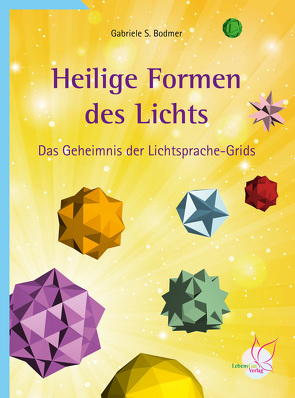 Heilige Formen des Lichts von Bodmer,  Gabriele S.