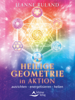 Heilige Geometrie in Aktion von Ruland,  Jeanne