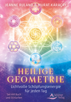 Heilige Geometrie – Lichtvolle Schöpfungsenergie für jeden Tag von Karacay,  Murat, Ruland,  Jeanne