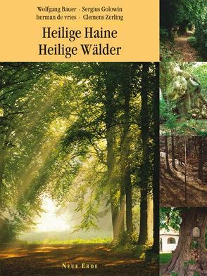 Heilige Haine – Heilige Wälder von Bauer,  Wolfgang, de Vries,  Herman, Golowin,  Sergius, Zerling,  Clemens