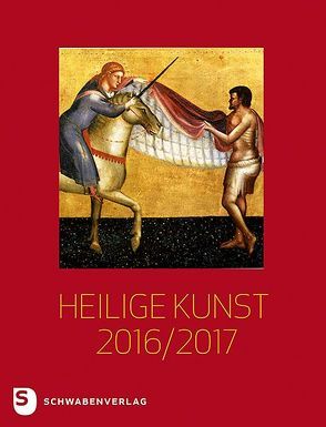 Heilige Kunst 2016/2017 von Kessler,  Michael