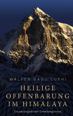Heilige Offenbarung im Himalaya von Lüthi,  Walter Babu