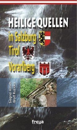 Heilige Quellen in Salzburg, Tirol und Vorarlberg von Hirsch,  Siegrid, Ruzicka,  Wolf