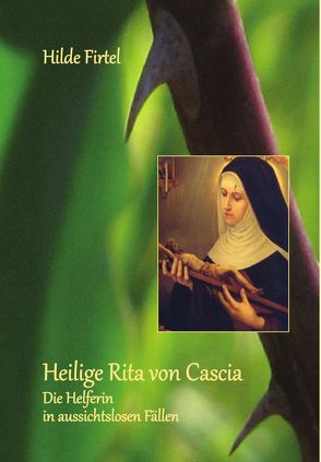Heilige Rita von Cascia von Firtel,  Hilde