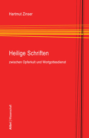 Heilige Schriften zwischen Opferkult und Wortgottesdienst von Zinser,  Hartmut