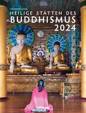 Heilige Stätten des Buddhismus Kalender 2024 von Christoph,  Mohr, Oliver,  F³lling