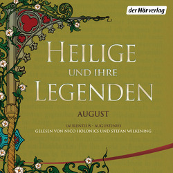 Heilige und ihre Legenden: August von Holonics,  Nico, Wilkening,  Stefan