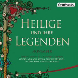 Heilige und ihre Legenden: November von Boysen,  Rolf, Heidenreich,  Gert, Holonics,  Nico, Maire,  Laura