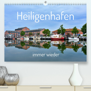 Heiligenhafen immer wieder (Premium, hochwertiger DIN A2 Wandkalender 2023, Kunstdruck in Hochglanz) von Grobelny,  Renate
