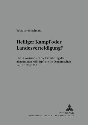 Heiliger Kampf oder Landesverteidigung? von Heinzelmann,  Tobias