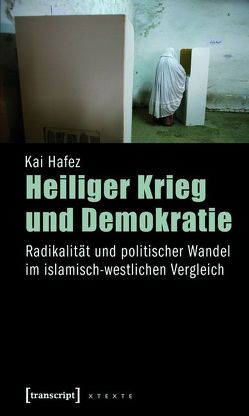 Heiliger Krieg und Demokratie von Hafez,  Kai