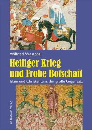 Heiliger Krieg und Frohe Botschaft von Westphal,  Wilfried