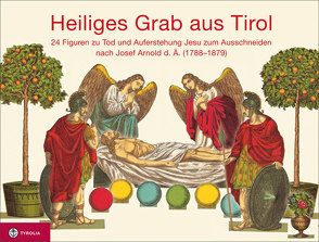 Heiliges Grab aus Tirol von Arnold,  Josef