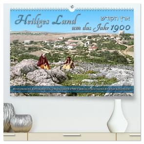 Heiliges Land um das Jahr 1900 – Fotos neu restauriert und koloriert (hochwertiger Premium Wandkalender 2024 DIN A2 quer), Kunstdruck in Hochglanz von Tetsch,  André