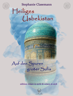 Heiliges Usbekistan von Clasemann,  Stephanie