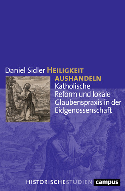 Heiligkeit aushandeln von Sidler,  Daniel