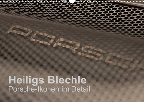 Heiligs Blechle – Porsche-Ikonen im Detail (Wandkalender 2022 DIN A3 quer) von Schürholz,  Peter