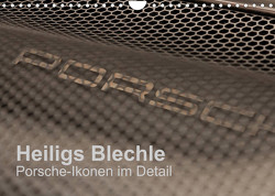 Heiligs Blechle – Porsche-Ikonen im Detail (Wandkalender 2023 DIN A4 quer) von Schürholz,  Peter