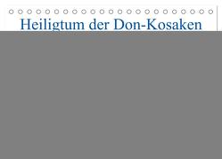Heiligtum der Don-Kosaken – Nowotscherkassk und seine Kathedrale (Tischkalender 2024 DIN A5 quer), CALVENDO Monatskalender von von Loewis of Menar,  Henning