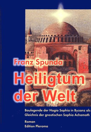 Heiligtum der Welt von Spunda,  Franz