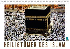 Heiligtümer des Islam (Tischkalender immerwährend DIN A5 quer) von CALVENDO,  k.A.