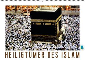 Heiligtümer des Islam (Wandkalender immerwährend DIN A2 quer) von CALVENDO,  k.A.