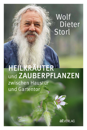 Heilkräuter und Zauberpflanzen zwischen Haustür und Gartentor von Storl,  Lisa, Storl,  Wolf-Dieter