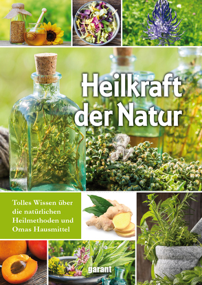 Heilkraft der Natur von garant Verlag GmbH