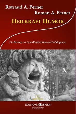 HEILKRAFT HUMOR von Perner,  Roman A, Perner,  Rotraud A