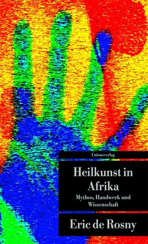 Heilkunst in Afrika von Rosny,  Éric de