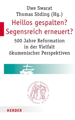 Heillos gespalten? Segensreich erneuert? von Anselm,  Reiner, Bieber,  Marianus, Bischof,  Franz Xaver, Böhm,  Katharina, Feige,  Gerhard, Gemünden,  Petra von, Häfner,  Gerd, Klän,  Werner, Manzke,  Karl-Hinrich, Munteanu,  Daniel, Neumann,  Burkhard, Neuner,  Peter, Nikolakopoulos,  Konstantin, Oberdorfer,  Bernd, Oelke,  Harry, Sattler,  Dorothea, Schilling,  Heinz, Schneider,  Johann, Söding,  Thomas, Strübind,  Andrea, Stubenrauch,  Bertram, Swarat,  Uwe, Vletsis,  Athanasios