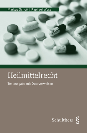 Heilmittelrecht (PrintPlu§) von Schott,  Markus, Wyss,  Raphael