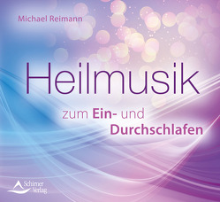 Heilmusik zum Ein- und Durchschlafen von Reimann,  Michael