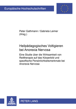 Heilpädagogisches Voltigieren bei «Anorexia Nervosa» von Gathmann,  Peter, Leimer,  Gabriela