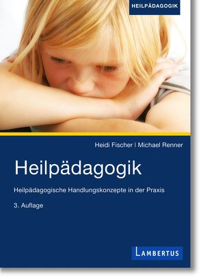Heilpädagogik von Fischer,  Heidi, Renner,  Michael