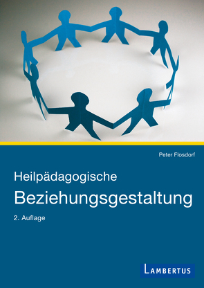 Heilpädagogische Beziehungsgestaltung von Flosdorf,  Peter