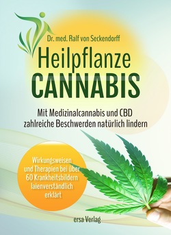 Heilpflanze Cannabis von von Seckendorff,  Dr. med. Ralf