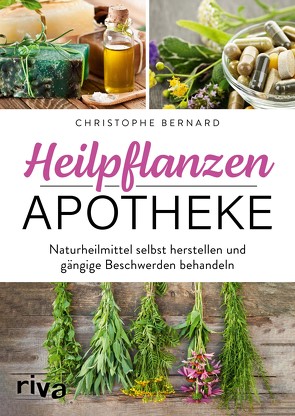 Heilpflanzen-Apotheke von Bernard,  Christophe