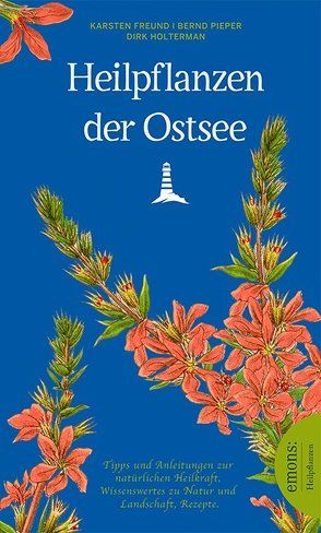 Heilpflanzen der Ostsee von Freund,  Karsten, Holtermann,  Dirk, Pieper,  Bernd