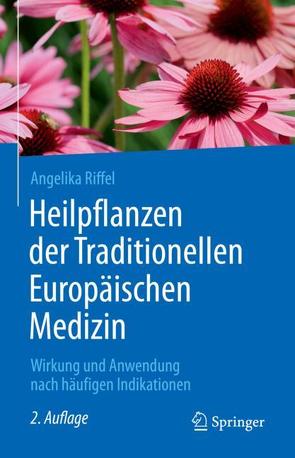 Heilpflanzen der Traditionellen Europäischen Medizin von Riffel,  Angelika