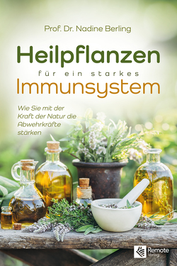 Heilpflanzen für ein starkes Immunsystem von Berling,  Prof. Dr. Nadine