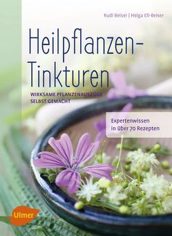 Heilpflanzen-Tinkturen von Beiser,  Rudi, Ell-Beiser,  Helga